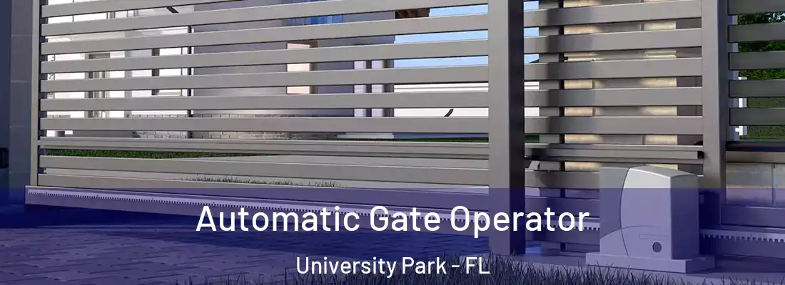 Automatic Gate Operator University Park - FL
