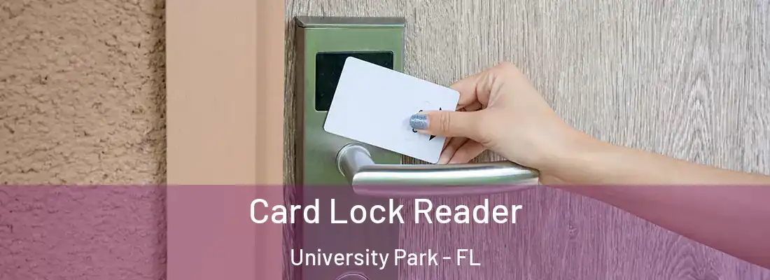 Card Lock Reader University Park - FL