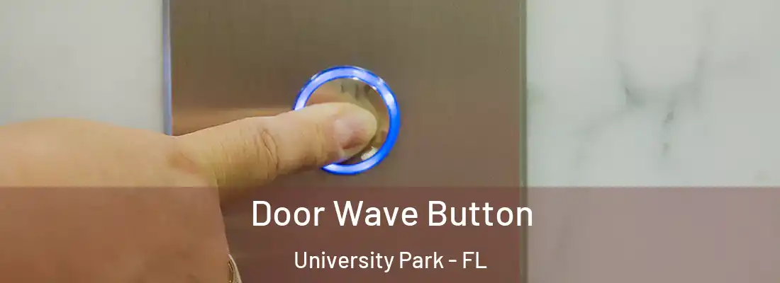 Door Wave Button University Park - FL