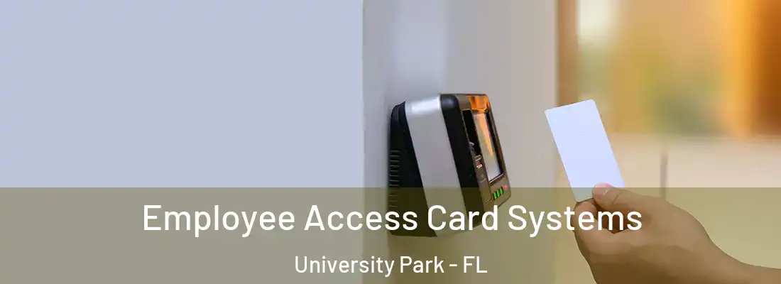  Employee Access Card Systems University Park - FL