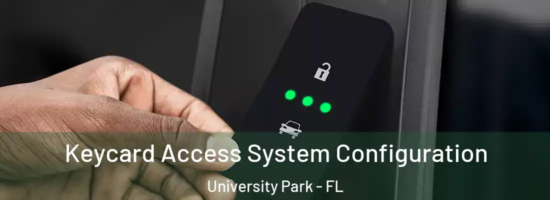 Keycard Access System Configuration University Park - FL