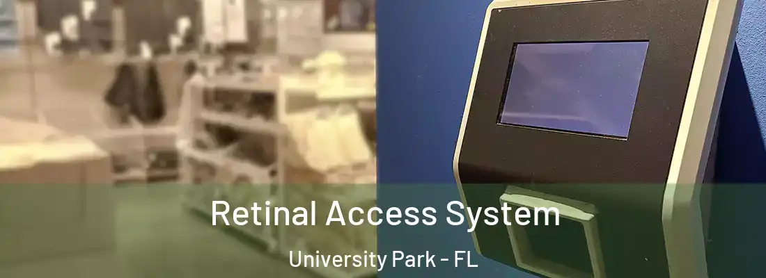  Retinal Access System University Park - FL